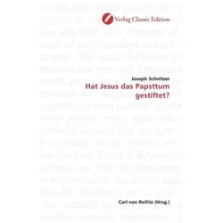 Hat Jesus das Papsttum gestiftet?, Fachbücher von Joseph Schnitzer