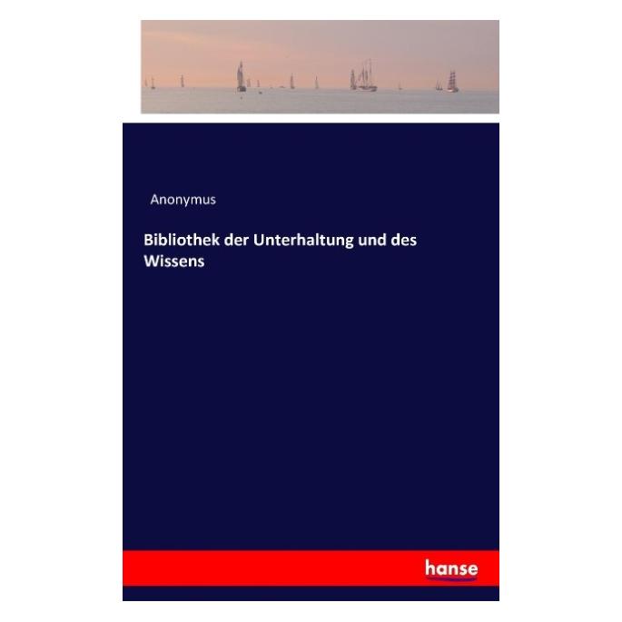 Hansebooks Bibliothek der Unterhaltung und des Wissens (Deutsch, Anonymus, 2016) (55833614)