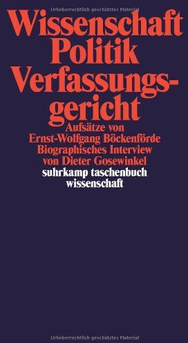 Ernst-Wolfgang Böckenförde - Wissenschaft, Politik, Verfassungsgericht: Aufsätze von Ernst-Wolfgang Böckenförde. Biographisches Interview von Dieter Gosewinkel (suhrkamp taschenbuch wissenschaft) - Preis vom 18.10.2026 19:22:15 h