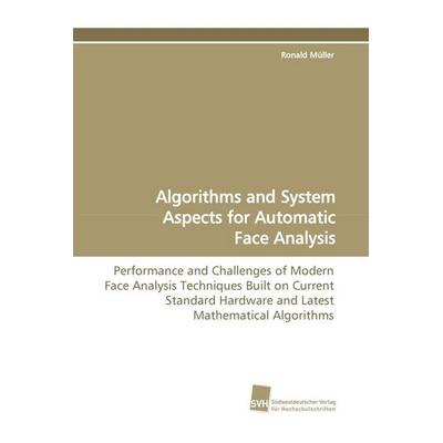 Algorithms and System Aspects for Automatic Face Analysis, Taschenbuch von Ronald Müller, Südwestdeutscher Verlag für Hochschulschriften,