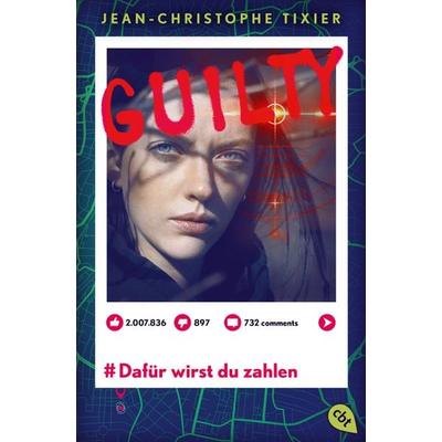 Guilty - Dafür wirst du zahlen, Taschenbuch von Jean-Christophe Tixier, Cbt, 978-3-570-31566-8