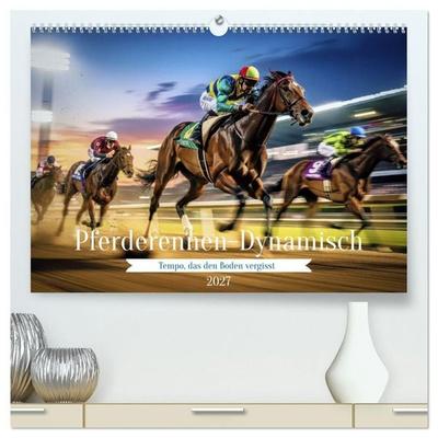 Pferderennen-Dynamisch (hochwertiger Premium Wandkalender 2027 DIN A2 quer), Kunstdruck in Hochglanz