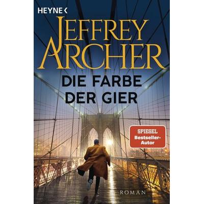 Die Farbe der Gier, Taschenbuch von Jeffrey Archer, Heyne, 978-3-453-44293-1