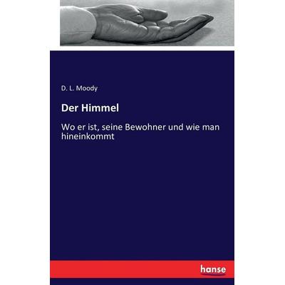 Der Himmel, Taschenbuch von D. L. Moody, Hansebooks, 978-3-7434-2323-7