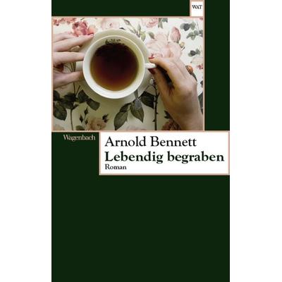 Lebendig begraben, Taschenbuch von Arnold Bennett, Wagenbach, K, 978-3-8031-2817-1