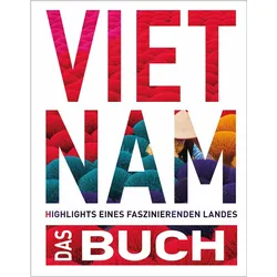 VWK Vietnam Das Buch, Reisebücher von Walter M. Weiss, Melanie Goldmann