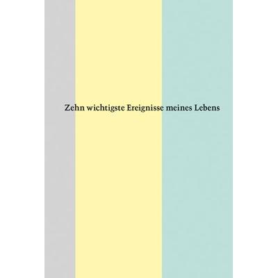 Zehn wichtigste Ereignisse meines Lebens, Geheftet von Mats Staub, Lector Books GmbH, 978-3-906913-74-2