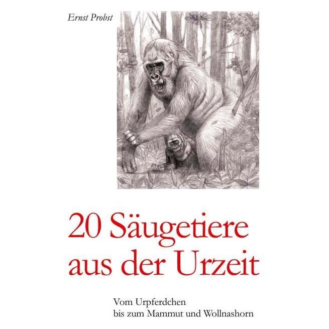 Bod Probst:20 Säugetiere aus der Urzeit (67819485)