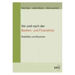 Vor und nach der Banken- und Finanzkrise, Fachbücher von Tode Todev, Johann Brazda, Juhani Laurinkari