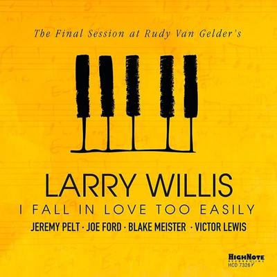 I Fall in Love Too Easily - Larry Willis, CD