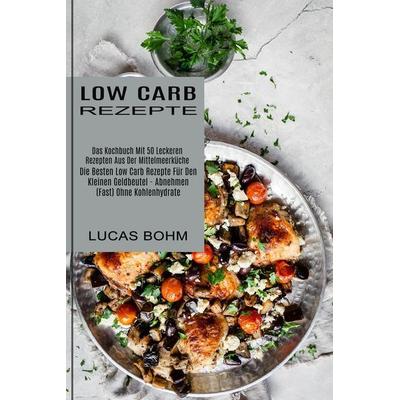Low Carb Rezepte, Taschenbuch von Lucas Bohm, HarperCollins, 978-1-989965-38-2