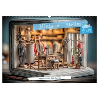 Miniatur - Atelier (Wandkalender 2027 DIN A2 quer), CALVENDO Monatskalender