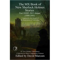 The MX Book of New Sherlock Holmes Stories - XXXII, Belletristik von David Marcum, Mike Hogan, Terry Golledge, Arthur Hall, Will Murray, Roger Riccard, Roger Johnson, Wayne Anderson, Alan Dimes, Tim Symonds, Steve Emecz, Ian Ableson, Tracy J. Revels, Jeffrey Hatcher, James Gelter, Mike Chinn, Paul Hiscock, Emma West, Hal Glatzer, Craig Janacek, Arianna Fox, Kevin Patrick McCann