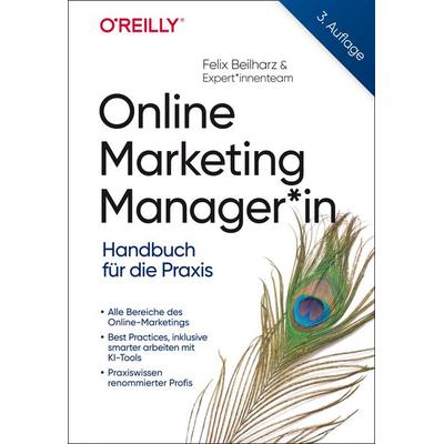 Online Marketing Manager*in, Gebundene Ausgabe von Olaf Kopp,Felix Beilharz,Tom Alby,Ingo Kamps,Nils Kattau, O'Reilly; 978-3-96009-223-0