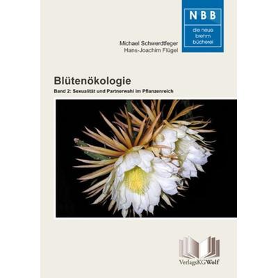Blütenökologie – Band 2: Sexualität und Partnerwahl im Pflanzenreich, Taschenbuch von Michael Schwerdtfeger,Hans-Joachim Flügel, Neue Brehm-Bücherei