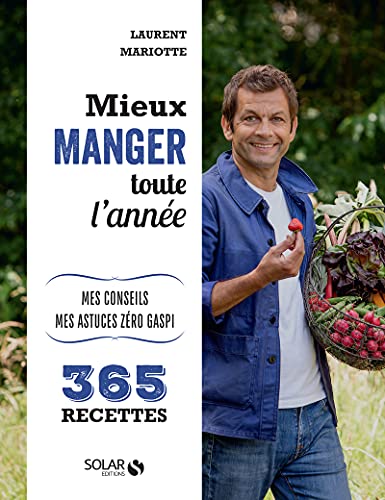 Laurent Mariotte - Mieux manger toute l'année : 365 recettes : mes conseils, mes astuces zéro gaspi - Preis vom 13.10.2026 19:28:25 h