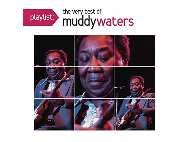 Playlist: The Very Best of Muddy Waters