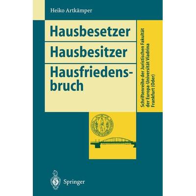 Hausbesetzer Hausbesitzer Hausfriedensbruch, Taschenbuch von Heiko Artkämper, Springer Berlin, 978-3-540-59005-7