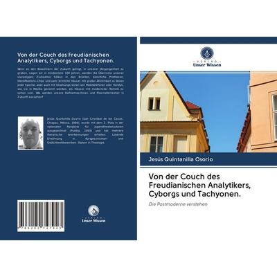 Von der Couch des Freudianischen Analytikers, Cyborgs und Tachyonen., Taschenbuch von Jesus Quintanilla Osorio, Verlag Unser Wissen, 978-620-2-74794-3