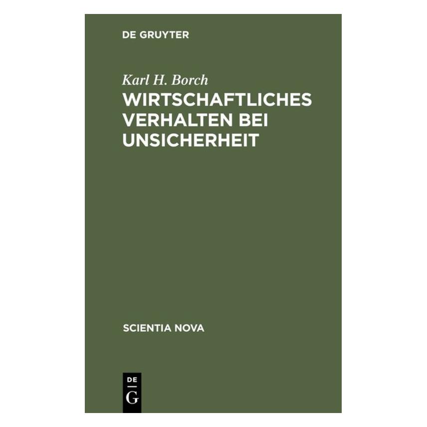 De Gruyter Borch:Wirtschaftliches Verhalten bei Un (Deutsch, Hardcover, Karl H. Borch) (67826281)