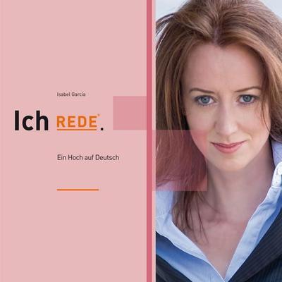 Ich REDE. Ein Hoch auf Deutsch - Isabel García, Audio, 4056198055434