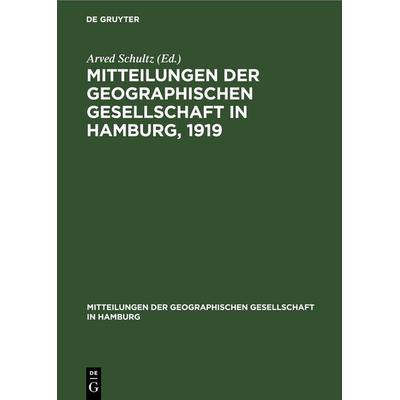 Mitteilungen der Geographischen Gesellschaft in Hamburg, 1919, Gebundene Ausgabe von , De Gruyter, 978-3-11-245425-1