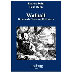 Walhall, Belletristik von Therese Dahn, Felix Dahn