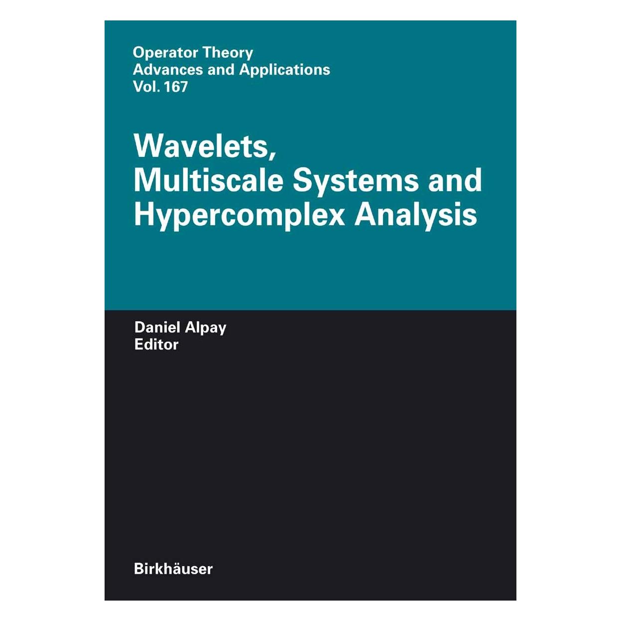 Springer Wavelets, Multiscale Systems and Hypercomplex Analysis (Englisch, Hardcover, Annemarie Luger, Daniel Alpay, Harald Woracek) (9783764375874)