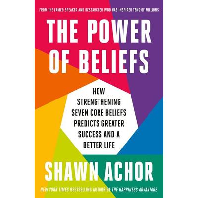 The Power of Beliefs, Gebundene Ausgabe von Shawn Achor, Penguin Books, 978-0-7535-6194-2