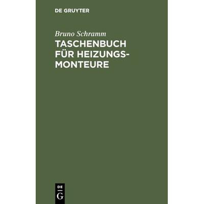 Taschenbuch für Heizungs-Monteure, Gebundene Ausgabe von Bruno Schramm, De Gruyter Oldenbourg, 978-3-486-75548-0