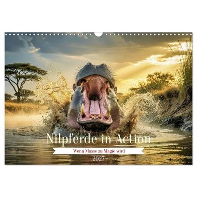 Nilpferde in Action (Wandkalender 2027 DIN A3 quer), CALVENDO Monatskalender