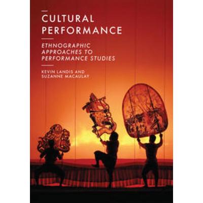 Cultural Performance, Gebundene Ausgabe von Kevin Landis,Suzanne Macaulay, Macmillan Education Elt, 978-1-137-60424-8