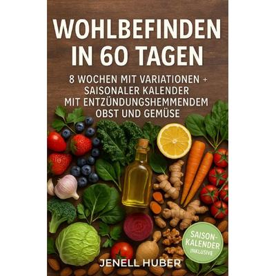 Kochbücher / Wohlbefinden in 60 Tagen, Taschenbuch von Jenell Huber, Epubli, 978-3-565-05987-4