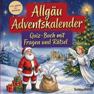 Allgäu-Adventskalender: Quiz-Buch mit Fragen und Rätsel, Taschenbuch von Schlauvento Interactive, Schlauvento Interactive, 978-3-693-19455-3