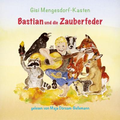 Bastian und die Zauberfeder - Gisi Mengesdorf-Kasten, Audio, 9783989118249