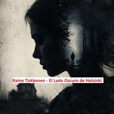 El Lado Oscuro de Helsinki - Raine Tirkkonen, Audio, 9789521953675
