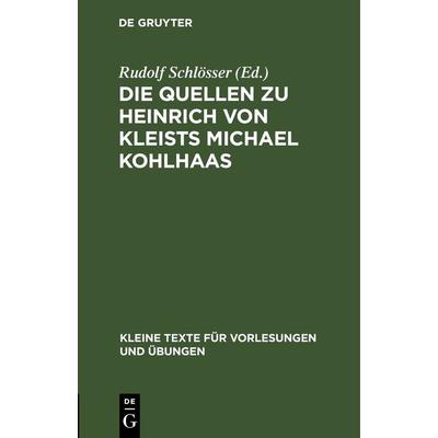 Die Quellen zu Heinrich von Kleists Michael Kohlhaas, Gebundene Ausgabe von , De Gruyter, 978-3-11-099650-0