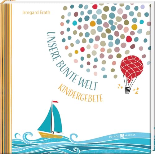 Irmgard Erath - Unsere bunte Welt: Kindergebete (Erstkommunion 2024) - Preis vom 11.10.2026 03:10:56 h