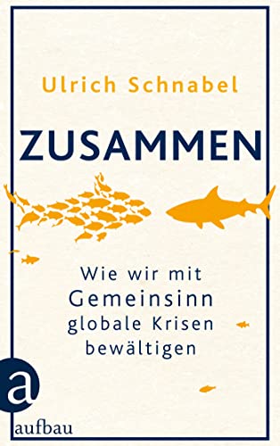 Ulrich Schnabel - Zusammen: Wie wir mit Gemeinsinn globale Krisen bewältigen - Preis vom 19.10.2026 19:33:35 h