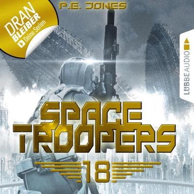 Space Troopers, Folge 18: In Ewigkeit - P. E. Jones, Audio, 9783838782430