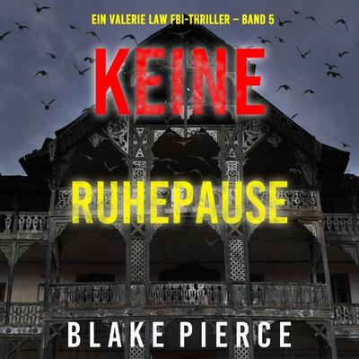 Keine Ruhepause (Ein Valerie Law FBI-Thriller – Band 5) - Blake Pierce, Audio, 9781094337838