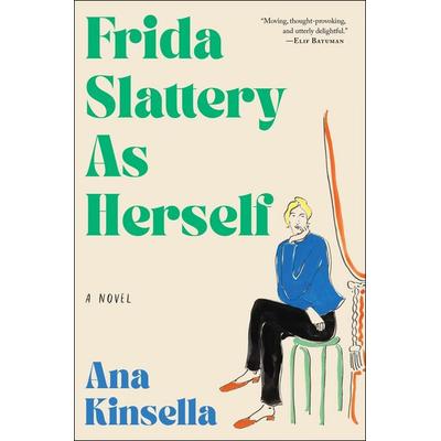 Frida Slattery As Herself, Gebundene Ausgabe von Ana Kinsella, Harper Collins Publ. USA, 978-0-06-346520-6