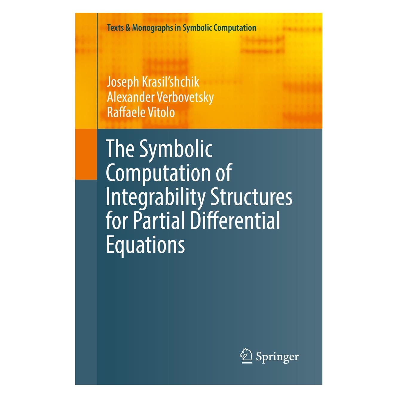 Springer The Symbolic Computation of Integrability Structures for Partial Differential Equations (Englisch, Hardcover, Alexander Verbovetsky, Joseph Krasil'shchik, Raffaele Vitolo) (9783319716541)