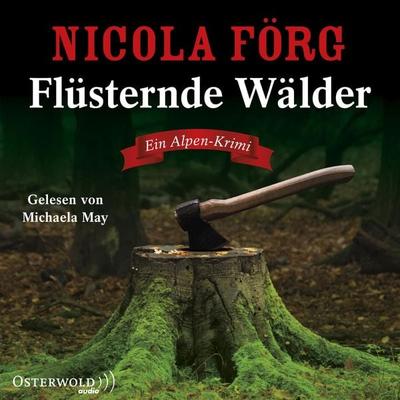 Flüsternde Wälder (Alpen-Krimis 11) - Nicola Förg, Audio, 9783844923957