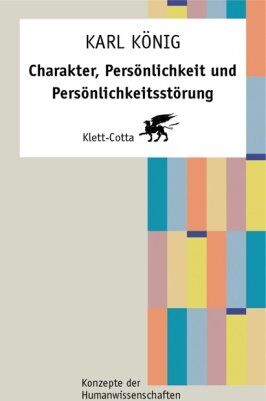 Karl König - Charakter, Persönlichkeit und Persönlichkeitsstörung - Preis vom 17.10.2026 19:25:27 h
