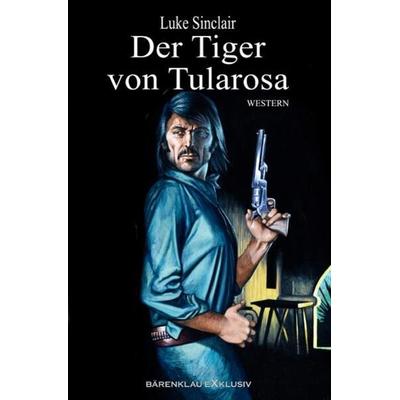 Der Tiger von Tularosa, Taschenbuch von Luke Sinclair, Epubli, 978-3-7565-3743-3
