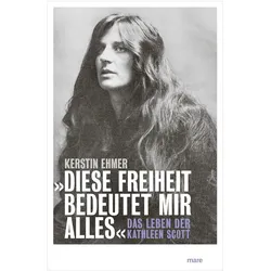 »Diese Freiheit bedeutet mir alles«, Sachbücher von Kerstin Ehmer