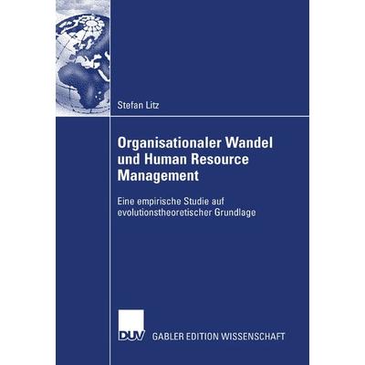 Organisationaler Wandel und Human Resource Management, Taschenbuch von Stefan Litz, Deutscher Universitätsverlag, 978-3-8350-0705-5