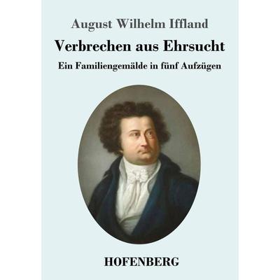 Verbrechen aus Ehrsucht, Taschenbuch von August Wilhelm Iffland, Hofenberg, 978-3-7437-3704-4