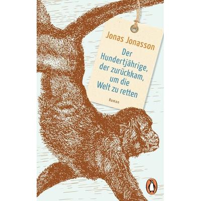 Der Hundertjährige, der zurückkam, um die Welt zu retten, Taschenbuch von Jonas Jonasson, Penguin